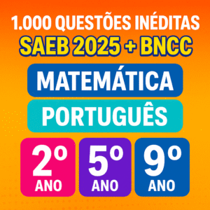 1.000 Questões Inéditas SAEB 2025 + BNCC”